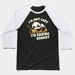 I'm Not Lazy I'm Saving Energy Baseball T-Shirt